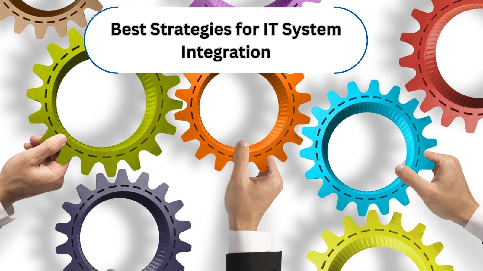 Best Strategies for IT System Integration